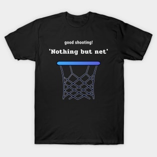 Good Shootin' Nothing but Net T-Shirt